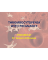THROMBOCYTOPENIA WITH PREGNANCY cover
