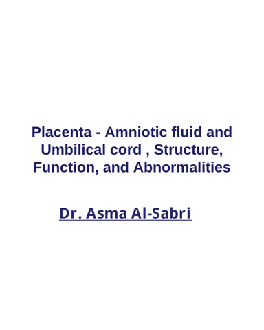 PLACENTA - AMNIOTIC FLUID AND UMBILICAL CORD, STRUCTURE, FUNCTION, AND ABNORMALITIES cover