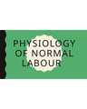 PHYSIOLOGY OF NORMAL LABOUR cover